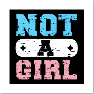 Not A Girl | Trans Posters and Art